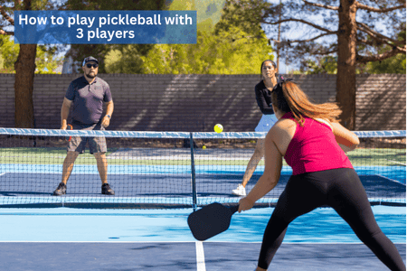 How to play pickleball with 3 players
