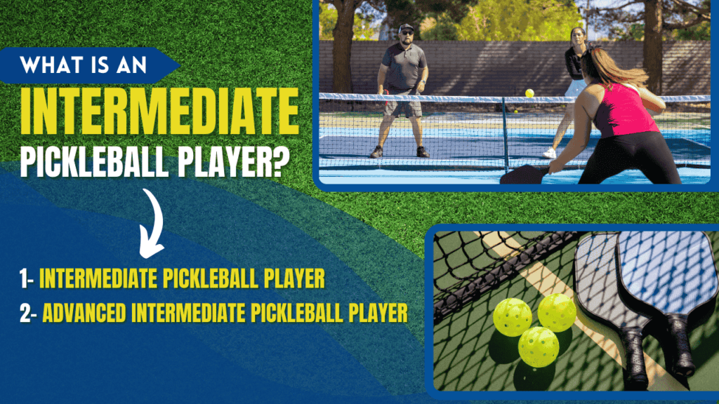 What is an intermediate pickleball player?