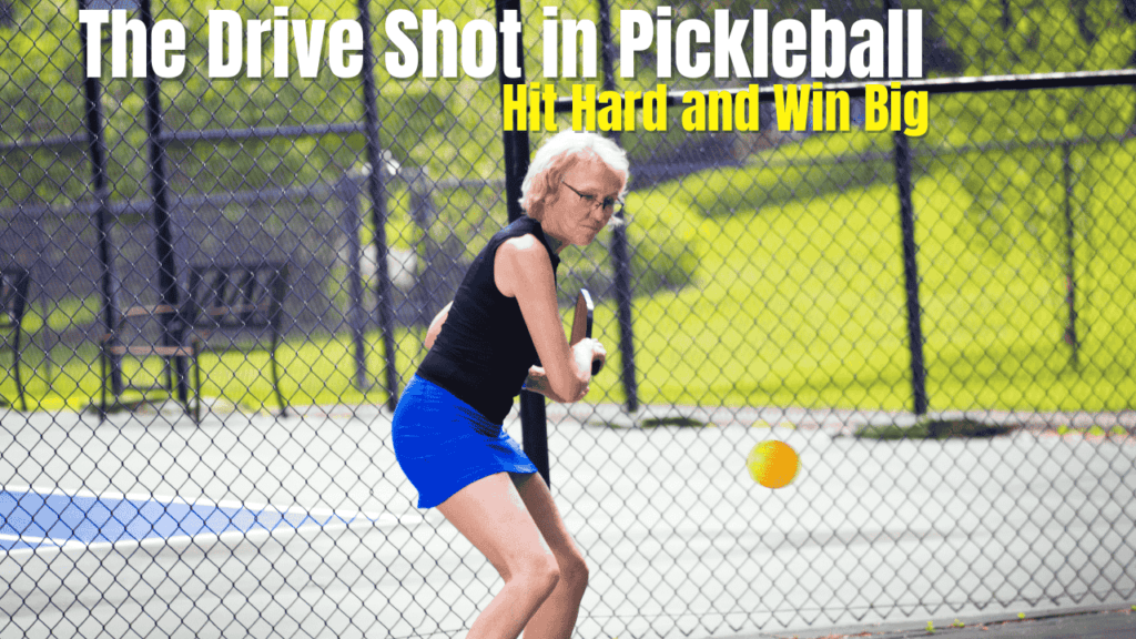 The Drive Shot in Pickleball