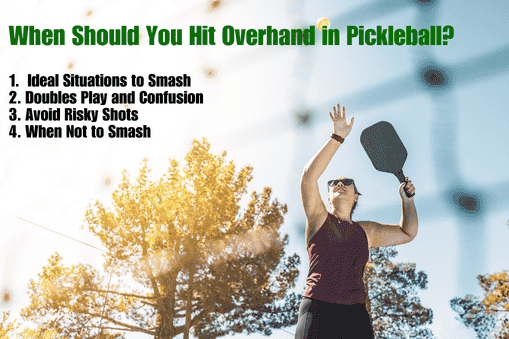 When Should You Hit Overhand in Pickleball?