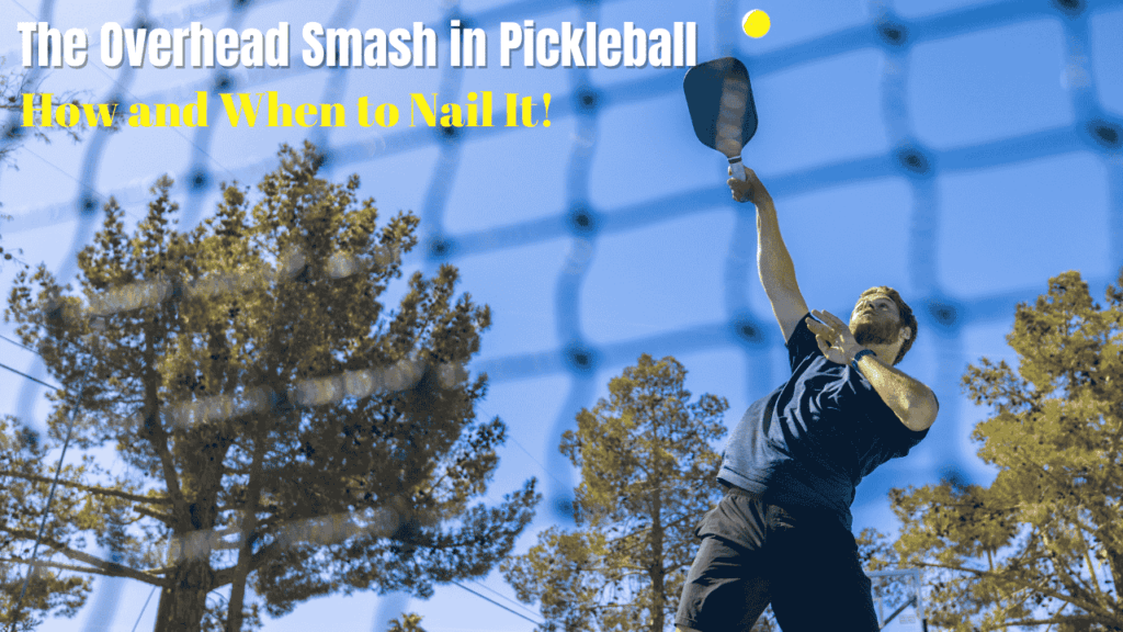 The Overhead Smash in Pickleball