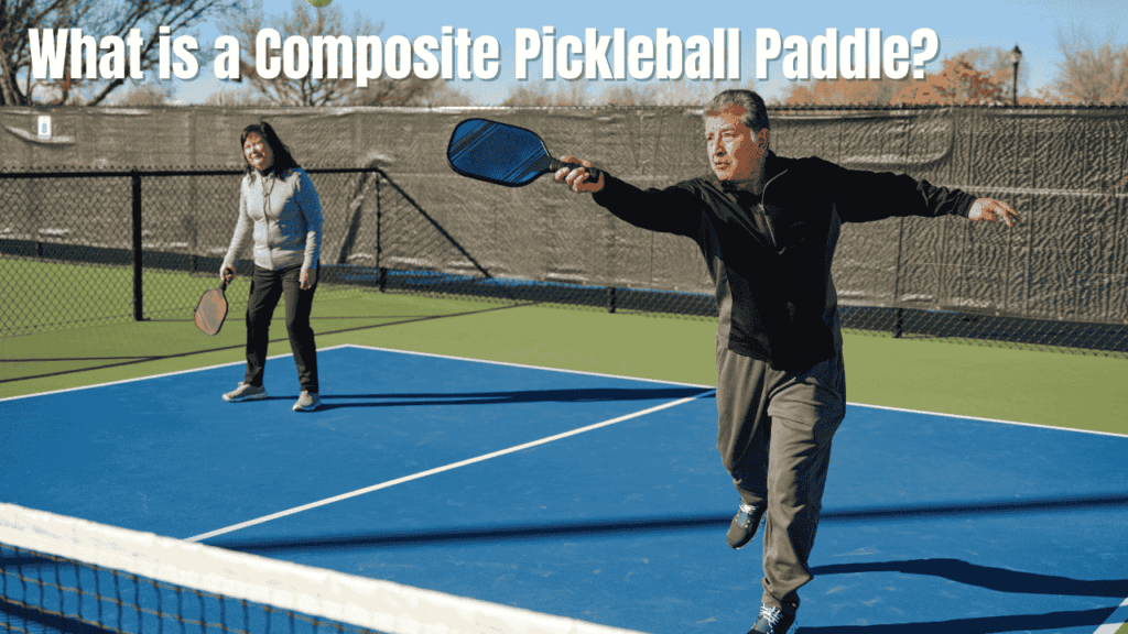 What is a Composite Pickleball Paddle